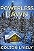 Powerless Dawn: A Small Town Post Apocalypse EMP Thriller (EMP Survival in a Powerless World Book 79)