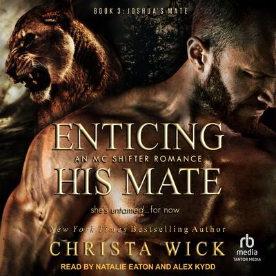 Enticing His Mate: Joshua & Clover (Protected By the Pack, #3)