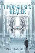 Undisguised Healer (Earthen Contenders #3)