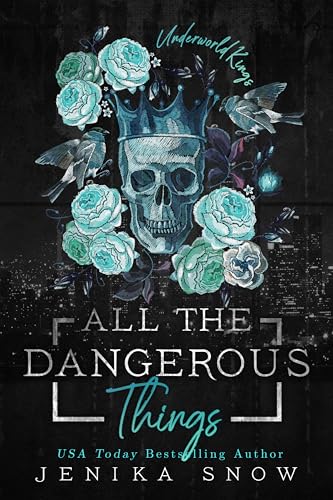 All the Dangerous Things (The Underworld Kings, #5)