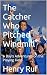 The Catcher Who Pitched Win...