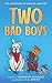 Two Bad Boys