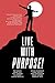 Live With Purpose: Achieve ...