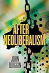 After Neoliberalism (Global Thinkers) After Neoliberalism (Global Thinkers)