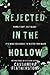 Rejected in the Hollow: A Steamy Paranormal/Humorous/Shifter/Romance (Misfit Protection Program Alternate Covers)