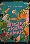 Musik Akhir Zaman by Kiki Sulistyo