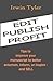 Edit Publish Profit: Tips t...