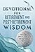 Devotional For Retirement and Post-Retirement Wisdom by Dani Brown Devotional For Retirement and Post-Retirement Wisdom by Dani Brown
