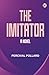 The Imitator A Novel