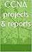 CCNA projects & reports