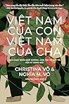 Việt Nam Của Con, Việt Nam Của Cha / My Vietnam, Your Vietnam by Christina Vo