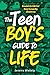 The Teen Boy's Guide to Lif...