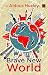 Brave New World by Aldous Huxley Brave New World by Aldous Huxley