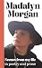 Scenes From My Life in Poetry and Prose by Madalyn Morgan Scenes From My Life in Poetry and Prose by Madalyn Morgan