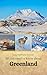 All you need to know about Greenland by Jonas Hoffmann-Schmidt