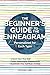 The Beginner's Guide to the...