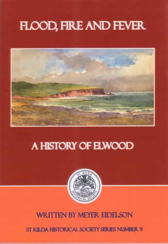 Flood, Fire and Fever:  a History of Elwood (Paperback)