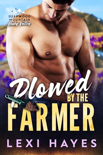Plowed by the Farmer (Husky Valley, #4)