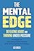 The Mental Edge: Defeating ...