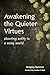 Awakening the Quieter Virtu...