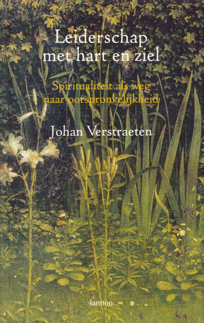 Leiderschap met hart en ziel: spiritualiteit als weg naar oorspronkelijkheid (Paperback)