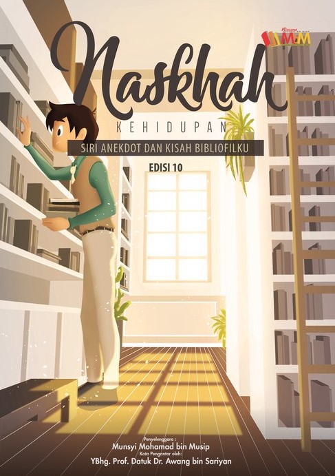 Anekdot & Kisah Bibliofilku 10: Naskhah Kehidupan
