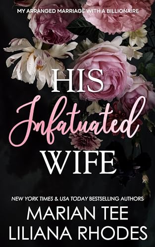 His Infatuated Wife (My Arranged Marriage with a Billionaire)