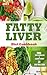 Fatty Liver Diet Cookbook: ...