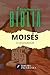 MOISÉS: O LEGISLADOR (SÉRIE HERÓIS DA BÍBLIA) (Portuguese Edition)