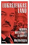 Lukasjenkas land by Martin Uggla