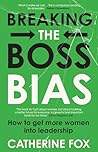 Breaking the Boss Bias: How to get more women into leadership