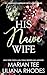 His Naive Wife (My Arranged Marriage with a Billionaire)