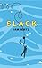 Slack: A Coming of Age Story
