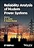 Reliability Analysis of Modern Power Systems