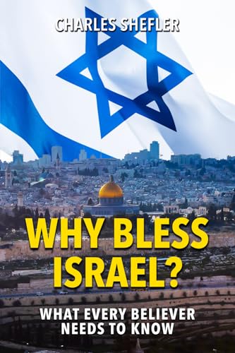 Why Bless Israel: What Every Believer Needs to Know (Paperback)