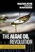 The Algae Oil Revolution: F...