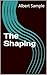 The Shaping