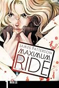 Maximum Ride: The Manga, Vol. 1 (Maximum Ride: The Manga Serial)