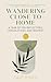 Wandering Close to Home: A Year of Zen Reflections, Consolations, and Reveries