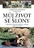 Můj život se slony - Učil jsem se o životě, svobodě a respektu od afrických slonů