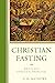 Christian Fasting by S H Mathews