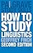 How to Study Linguistics: A Guide to Understanding Language (Macmillan Study Skills)