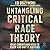 Untangling Critical Race Theory: What Christians Need to Know and Why It Matters