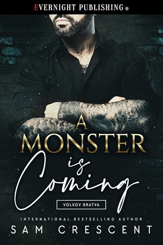 A Monster Is Coming (Volkov Bratva, #4)