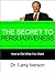 The Secret to Persuasiveness: How to Get What You Want