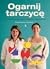 Ogarnij tarczycę. Jak odzyskać zdrowie i siły przy hashimoto i niedoczynności