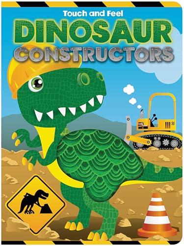 DINOSAUR CONSTRUCTORS TOUCH AND FEEL (Board Book)