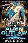Cherished by the Alien Outlaw (Brides of the Zuldrux Warriors #4)