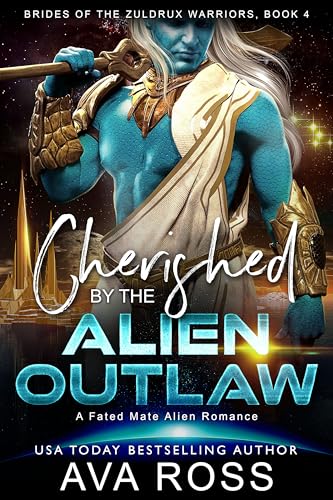 Cherished by the Alien Outlaw (Brides of the Zuldrux Warriors #4)