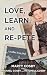 Love, Learn, and Re-Pete  by Marty Cosby